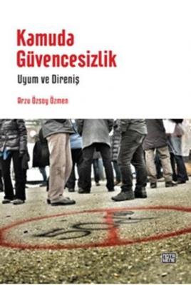 Kamuda Güvencesizlik Arzu Özsoy Özmen