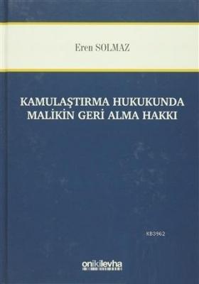 Kamulaştırma Hukukunda Malikin Geri Alma Hakkı Eren Solmaz