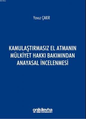 Kamulaştırmasız El Atmanın Mülkiyet Hakkı Bakımından Anayasal İncelenm