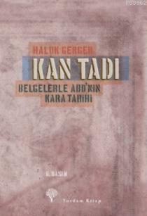 Kan Tadı - Belgelerle ABD'nin Kara Tarihi Haluk Gerger