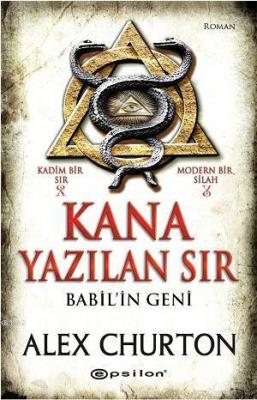 Kana Yazılan Sır - Babil'in Geni Alex Churton