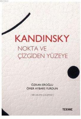 Kandinsky Nokta ve Çizgiden Yüzeye Özkan Eroğlu