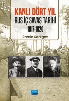 Kanlı Dört Yıl - Rus İç Savaş Tarihi (1917-1920) Ramin Sadıgov