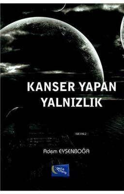 Kanser Yapan Yalnızlık Adem Eysenboğa