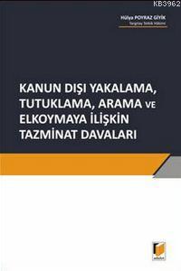 Kanun Dışı Yakalama, Tutuklama, Arama ve Elkoymaya İlişkin Tazminat Da