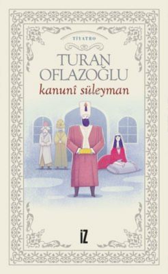 Kanuni Süleyman Turan Oflazoğlu