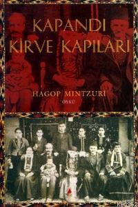 Kapandı Kirve Kapıları Hagop Mıntzuri (Hagop Demirciyan)