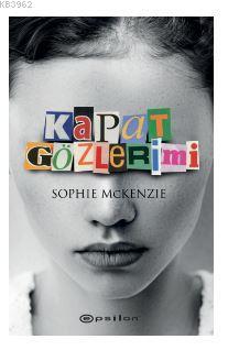 Kapat Gözlerimi Sophie McKenzie