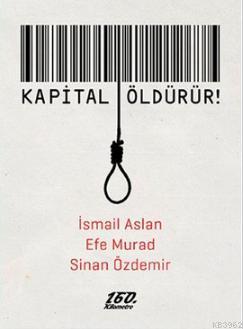 Kapital Öldürür İsmail Aslan