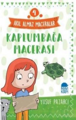 Kaplumbağa Macerası - Akıl Almaz Maceralar / 3 Sınıf Okuma Kitabı Yusu