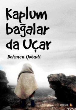 Kaplumbağalar da Uçar Behmen Qobadi