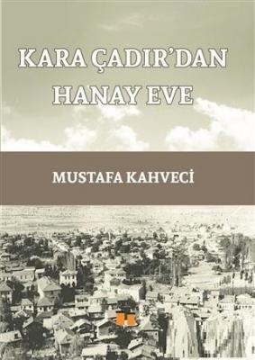 Kara Çadır'dan Hanay Eve Mustafa Kahveci