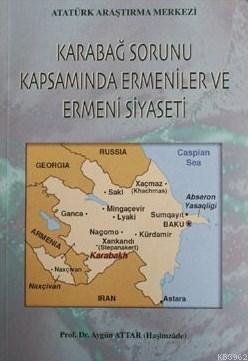 Karabağ Sorunu Kapsamında Ermeniler ve Ermeni Siyaseti Aygün Attar