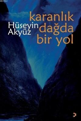 Karanlık Dağda Bir Yol Hüseyin Akyüz