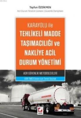 Karayolu ile Tehlikeli Madde Taşımacılığı ve Nakliye Acil Durum Yöneti