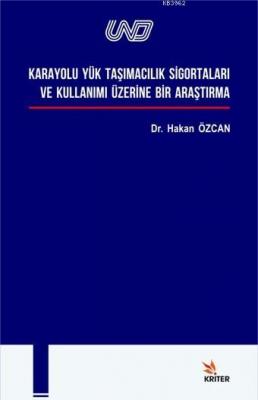 Karayolu Yük Taşımacılık ve Sigortaları ve Kullanımı Hakan Özcan