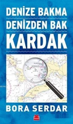 Kardak - Denize Bakma Denizden Bak Bora Serdar