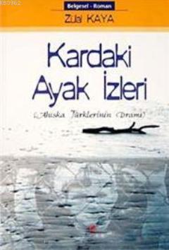 Kardaki Ayak İzleri (Ahıska Türklerinin Dramı) Zülal Kaya