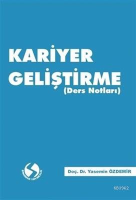 Kariyer Geliştirme (Ders Notları) Yasemin Özdemir