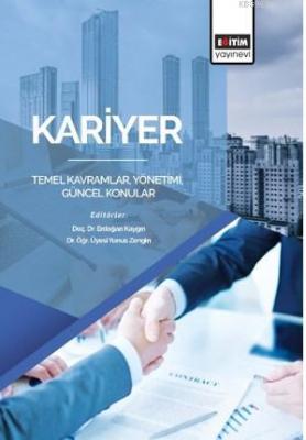 Kariyer: Temel Kavramlar, Yönetimi, Güncel Konular Yunus Zengin