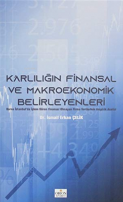 Karlılığın Finansal ve Makroekonomik Belirleyenleri İsmail Erkan Çelik