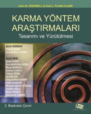 Karma Yöntem Araştırmaları Tasarımı ve Yürütülmesi John W. Creswell Vi