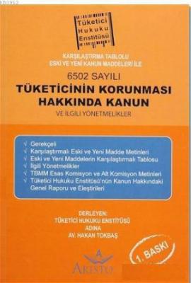 Karşılaştırma Tablolu Eski ve Yeni Kanun Maddeleri ile 6502 Sayılı Tük