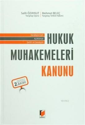 Karşılaştırmalı Açıklamalı Şerhli ve Gerekçeli Hukuk Muhakemeleri Kanu