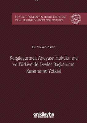 Karşılaştırmalı Anayasa Hukukunda ve Türkiye'de Devlet Başkanının Kara