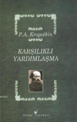 Karşılıklı Yardımlaşma (Ciltli) Pyotr A. Kropotkin