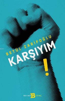 Karşıyım Betül Zarifoğlu