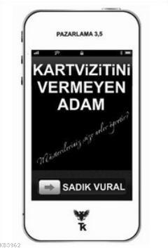 Kartvizitini Vermeyen Adam Sadık Vural