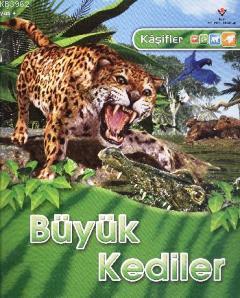 Kaşifler - Büyük Kediler Claire Llewellyn