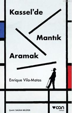 Kassel'de Mantık Aramak Enrique Vila-Matas