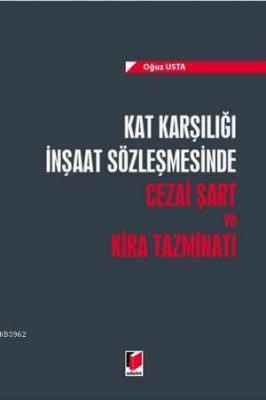 Kat Karşılığı İnşaat Sözleşmesinde Cezai Şart ve Kira Tazminatı Oğuz U