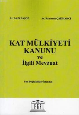 Kat Mülkiyeti Kanunu ve İlgili Mevzuat Lütfü Başöz