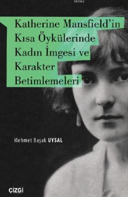 Katherine Mansfield'in Kısa ÖykülerindeKadın İmgesi ve Karakter Betiml