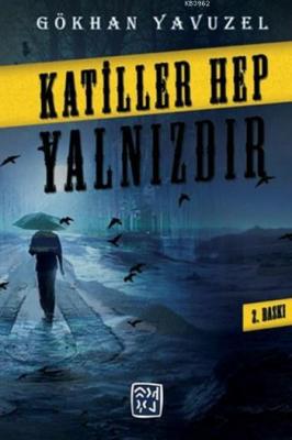 Katiller Hep Yalnızdır Gökhan Yavuzel