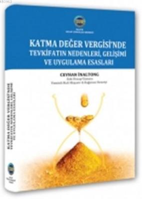 Katma Değer Vergisinde Tevkifatın Nedenleri, Gelişimi ve Uygulama Esas