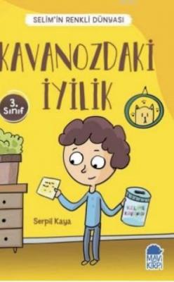 Kavanozdaki İyilik - Selim'in Renkli Dünyası / 3 Sınıf Okuma Kitabı Se