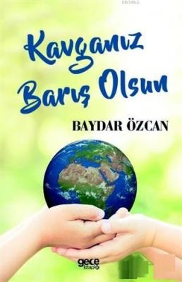 Kavganız Barış Olsun Baydar Özcan