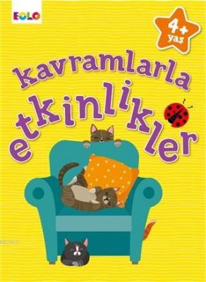 Kavramlarla Etkinlikler - 4+ Yaş Figen Tığcı