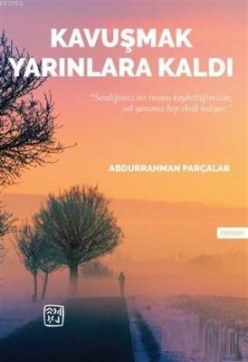 Kavuşmak Yarınlara Kaldı Abdurrahman Parçalar