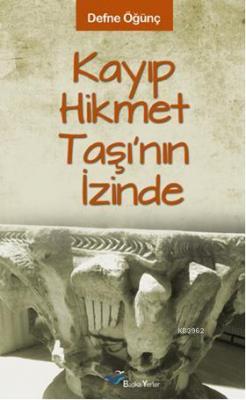 Kayıp Hikmet Taşı'nın İzinde Defne Öğünç