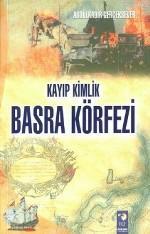 Kayıp Kimlik Basra Körfezi Abdülkadir Gerçeksever