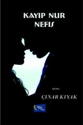 Kayıp Nur Nefis Çınar Kıyak