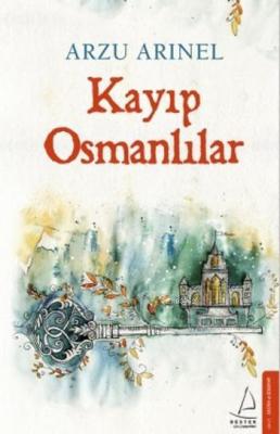 Kayıp Osmanlılar Arzu Arınel