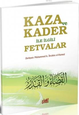 Kaza ve Kader ile İlgili Fetvalar Muhammed B. İbrahim el-Hamed