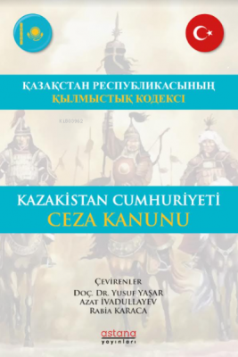 Kazakistan Cumhuriyeti Ceza Kanunu Yusuf Yaşar Rabia Karaca