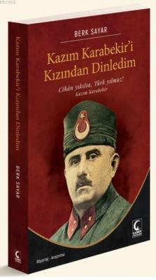 Kazım Karabekir'i Kızından Dinledim Berk Sayar